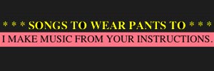 Songs To Wear Pants To